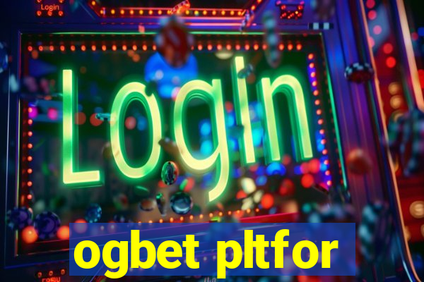 ogbet pltfor